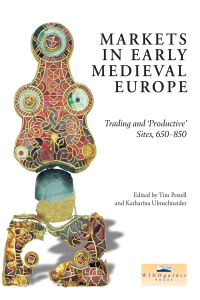 Imagen de portada: Markets in Early Medieval Europe 9781911188476
