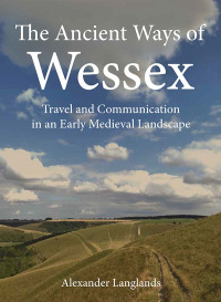 صورة الغلاف: The Ancient Ways of Wessex 9781911188513