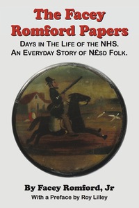 Cover image: The Facey Romford Papers. Days in The Life of the NHS 1st edition 9781911204022