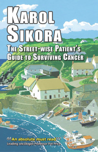 Imagen de portada: The street-wise patient's guide to surviving cancer 1st edition 9781911204114