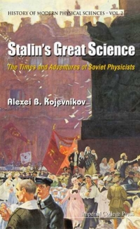 Cover image: Stalin's Great Science: The Times and Adventures of Soviet Physicists 9781860944192