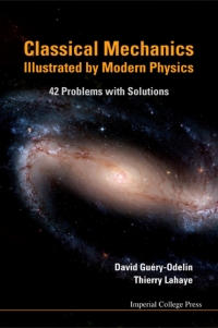 Cover image: Classical Mechanics Illustrated by Modern Physics:42 Problems with Solutions 9781848164796