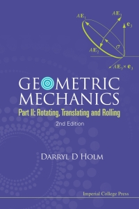 صورة الغلاف: Geometric Mechanics: Part II: Rotating, Translating and Rolling 2nd edition 9781848167773