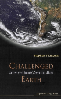 Cover image: Challenged Earth: An Overview of Humanity's Stewardship of Earth 9781860945267