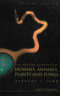 Cover image: The Applied Genetics of Humans, Animals, Plants and Fungi 2nd edition 9781860946103