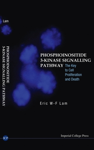 Cover image: Phosphoinositide 3-Kinase Signalling Pathway: The Key to Cell Proliferation and Death 9781860946264