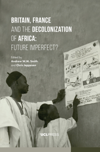 صورة الغلاف: Britain, France and the Decolonization of Africa 1st edition 9781911307747