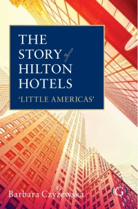 Titelbild: The Story of Hilton Hotels 9781911396956