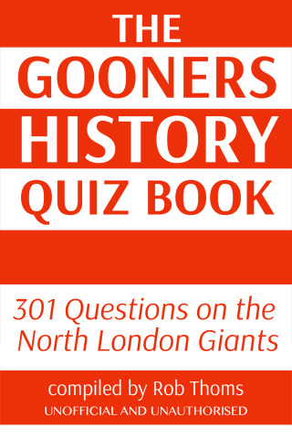Cover image: The Gooners History Quiz Book 1st edition 9781911476047