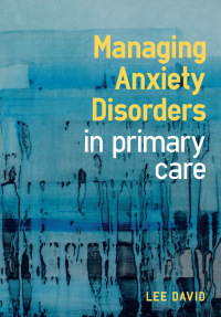 Cover image: Managing Anxiety Disorders in Primary Care 1st edition 9781911510390