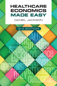 Cover image: Healthcare Economics Made Easy, third edition 3rd edition 9781911510826