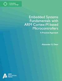 Cover image: Embedded Systems Fundamentals with ARM Cortex-M based Microcontrollers: A Practical Approach 1st edition 9781911531036