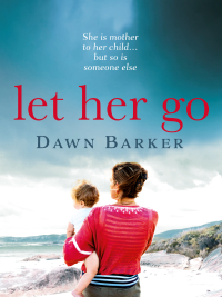 Cover image: Let Her Go 9781788638173