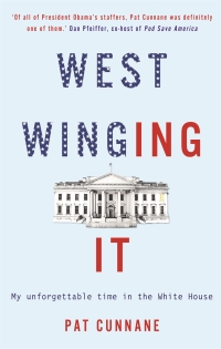 Cover image: West Winging It: My unforgettable time in the White House 9781788700641