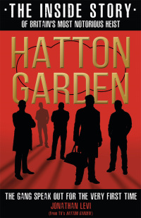 Cover image: Hatton Garden: The Inside Story 9781911600954