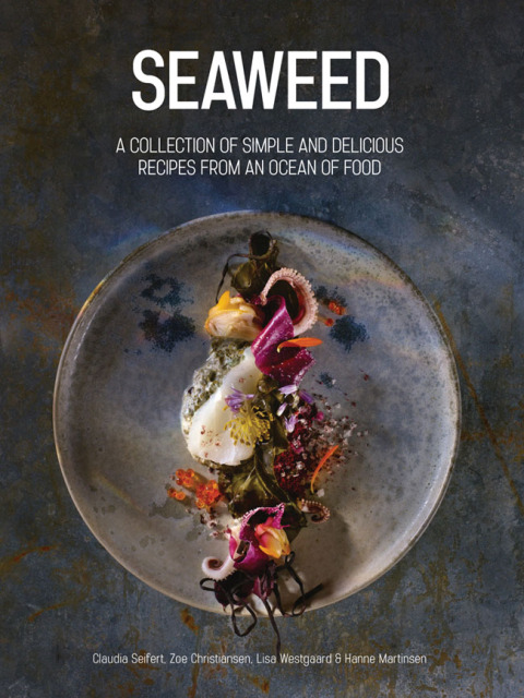 Seaweed: A Collection of Simple and Delicious Recipes from an Ocean of Food - FULL INSTANT DOWNLOAD | PDF DOCX EPUB