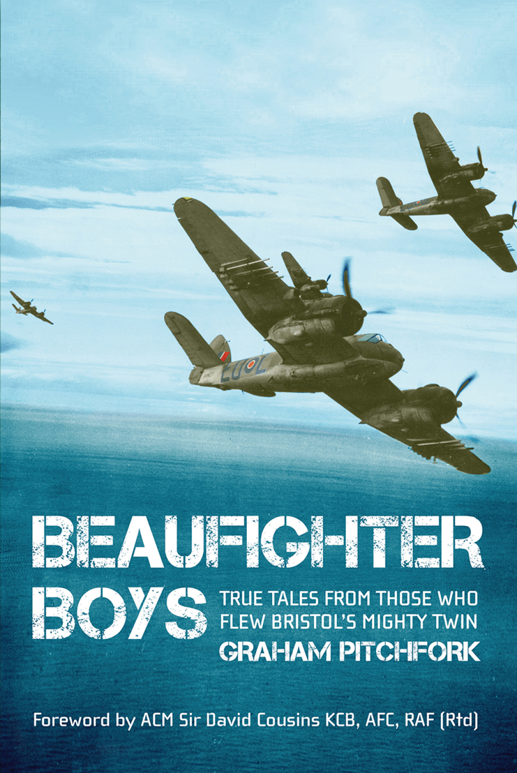 Beaufighter Boys True Tales from Those Who Flew Bristol’s Mighty Twin