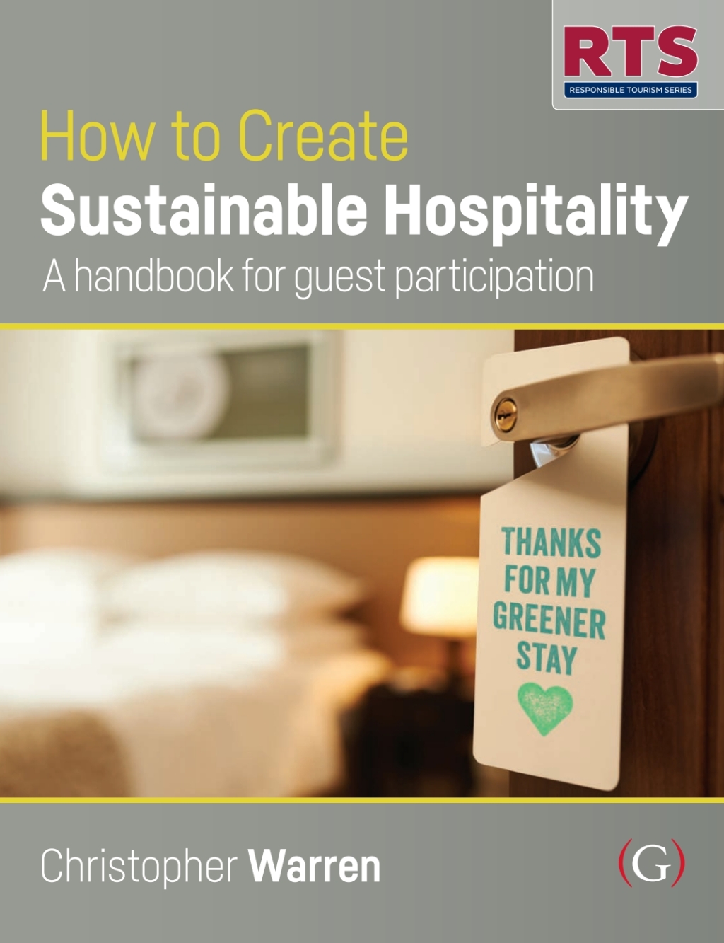 How to Create Sustainable Hospitality: A handbook for guest participation 1st Edition