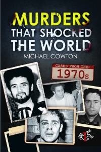 صورة الغلاف: Murders That Shocked the World - 70s 9781911658283