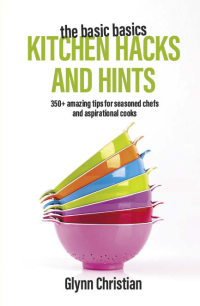 Cover image: The Basic Basics Kitchen Hacks and Hints 9781911667100