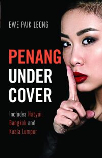 Omslagafbeelding: Penang Undercover 9781912049424