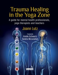 صورة الغلاف: Trauma Healing in the Yoga Zone 9781912085071