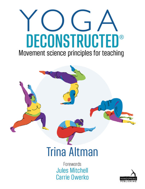 Yoga Deconstructed®: Movement Science Principles for Teaching - FULL INSTANT DOWNLOAD | PDF DOCX EPUB