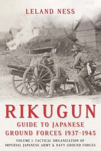 表紙画像: Rikugun: Guide to Japanese Ground Forces 1937-1945 9781909982000