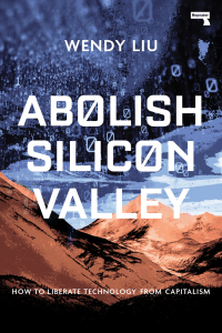 Cover image: Abolish Silicon Valley 9781912248704
