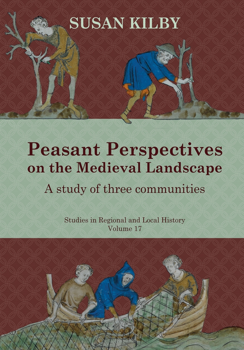 Peasant Perspectives on the Medieval Landscape A study of three communities