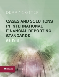 Cover image: Cases and Solutions in International Financial Reporting Standards 5th edition 9781912350018