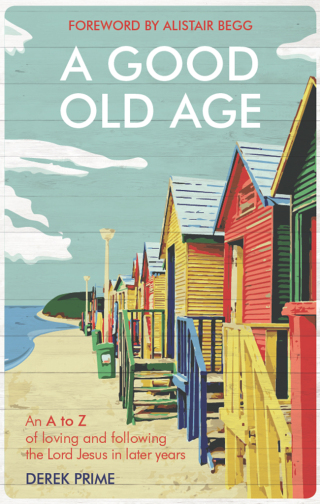 表紙画像: A Good Old Age: An A-Z of Loving and Following the Lord Jesus in Later Years 1st edition 9781911272823