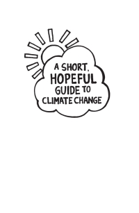 صورة الغلاف: A Short, Hopeful Guide to Climate Change 9781912417742