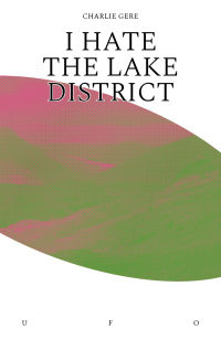 Cover image: I Hate the Lake District 9781912685110