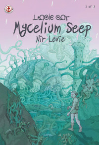 Cover image: Mycelium Seep 2 9781912700110