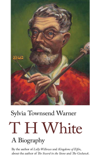 Cover image: TH White. A Biography 9781912766741