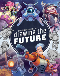 Imagen de portada: Beginner's Guide to Drawing the Future 9781912843541