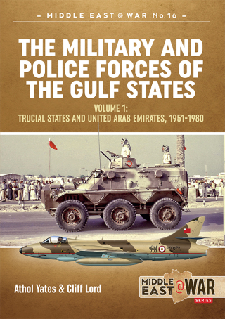 Cover image: The Military and Police Forces of the Gulf States 9781912390618