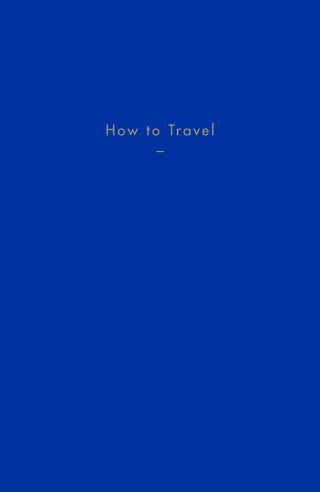 Cover image: How to Travel 9781999917968