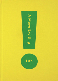 Cover image: A More Exciting Life 9781912891252