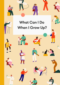 Cover image: What Can I Do When I Grow Up? 9781912891207