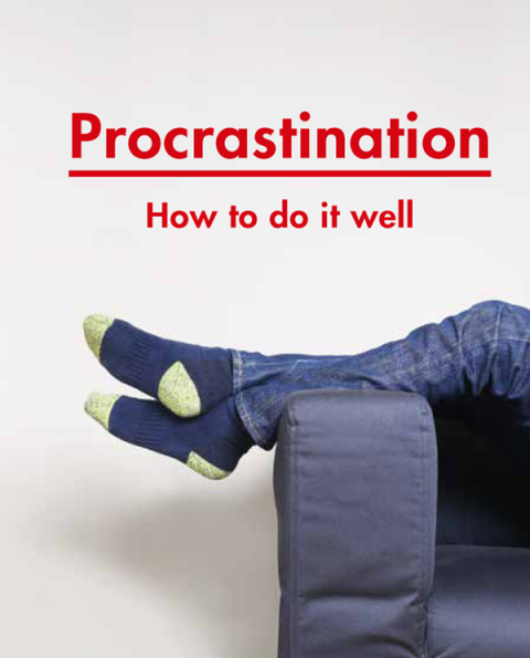 Procrastination : How to do it well - FULL INSTANT DOWNLOAD | PDF DOCX EPUB