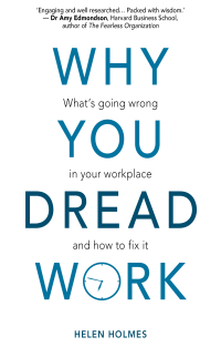 Cover image: Why You Dread Work: What’s Going Wrong in Your Workplace and How to Fix It 1st edition 9781913019228