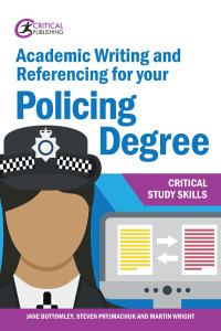 Cover image: Academic Writing and Referencing for your Policing Degree 1st edition 9781913063412