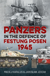 Omslagafbeelding: Panzers in the Defence of Festung Posen 1945 9781912390168