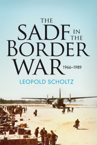 Cover image: The South African Defence Forces in the Border War 1966-1989 9781909982765