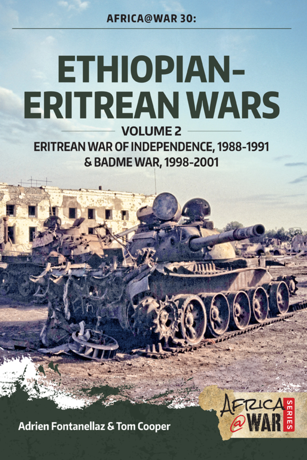 Ethiopian-Eritrean Wars Volume 2 – Eritrean War of Independence, 1988-1991 & Badme War, 1998-2001