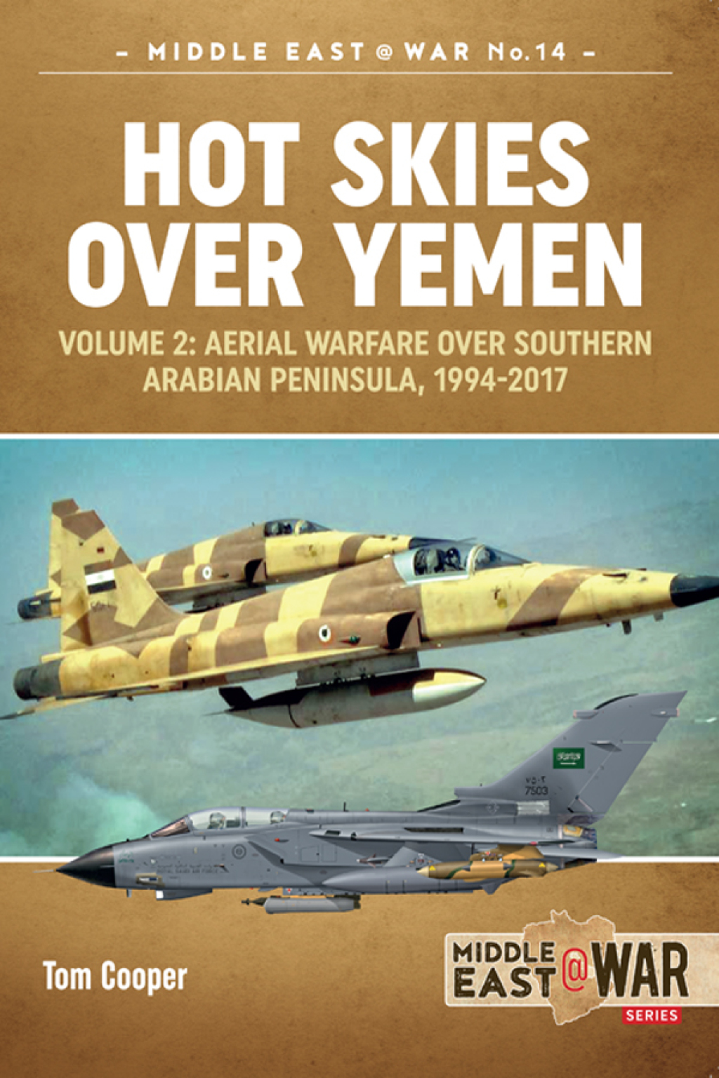 Hot Skies Over Yemen: Aerial Warfare Over the Southern Arabian Peninsula Volume 2 – 1994-2017