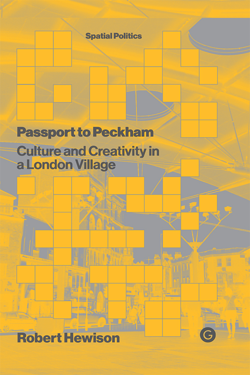 Passport to Peckham Culture and Creativity in a London Village