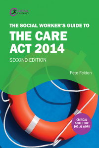 表紙画像: The Social Worker's Guide to the Care Act 2014 2nd edition 9781913453053